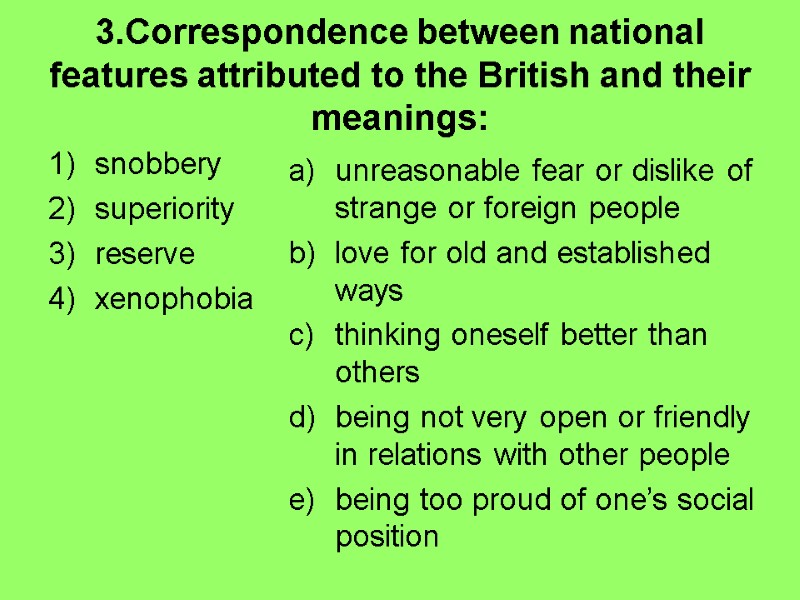 3.Correspondence between national features attributed to the British and their meanings: snobbery  superiority